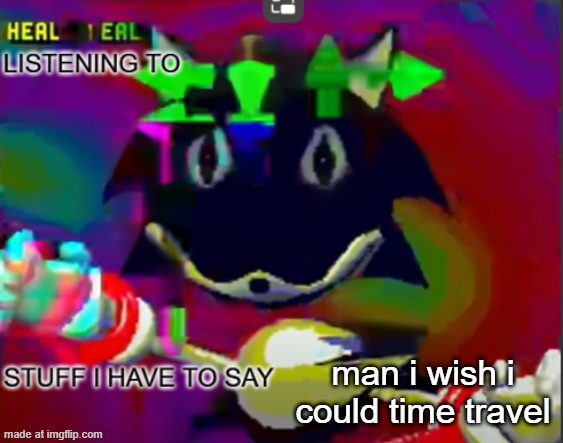 rewrite midreta annoucement temp | man i wish i could time travel | image tagged in rewrite midreta annoucement temp | made w/ Imgflip meme maker