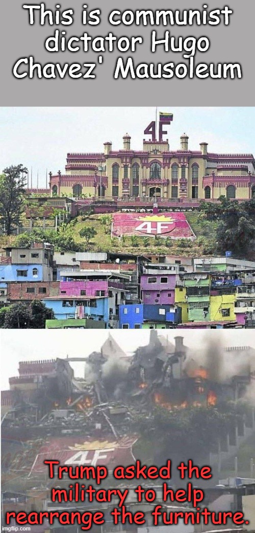 Style over substance? Nah! | This is communist dictator Hugo Chavez' Mausoleum; Trump asked the military to help rearrange the furniture. | image tagged in hugo chavez grave | made w/ Imgflip meme maker
