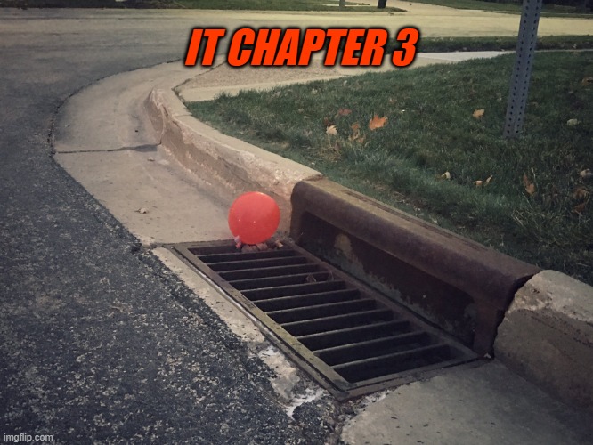 Pennywise It Balloon | IT CHAPTER 3 | image tagged in pennywise it balloon | made w/ Imgflip meme maker