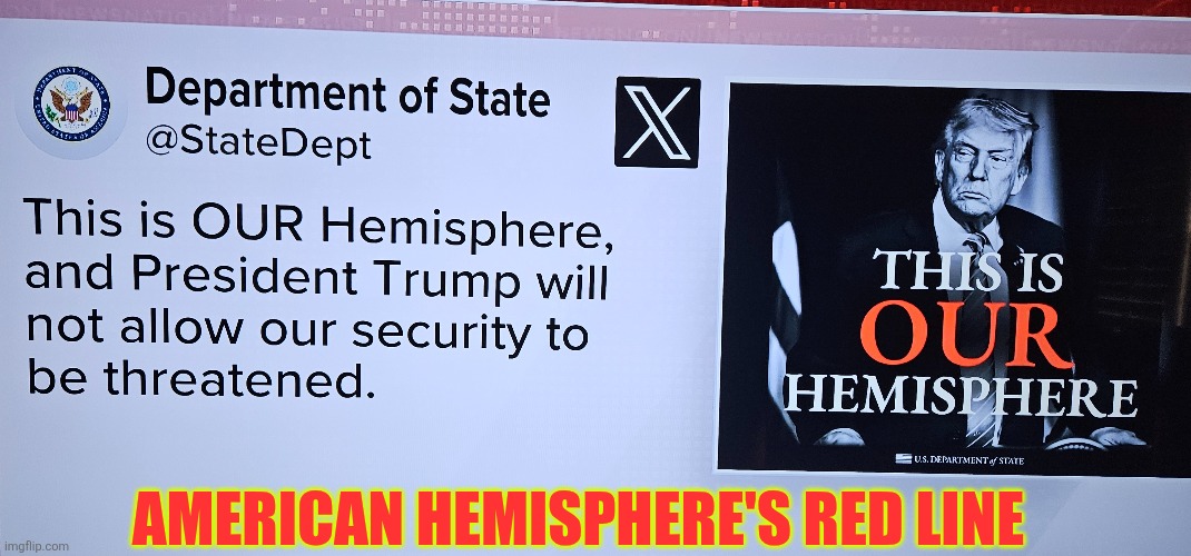 American hemisphere's red line | AMERICAN HEMISPHERE'S RED LINE | image tagged in national security,us military,cuba,venezuela,puerto rico,mexico | made w/ Imgflip meme maker