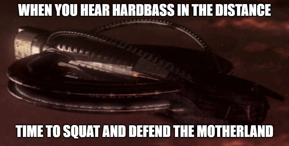 Slavic Command Carrier | WHEN YOU HEAR HARDBASS IN THE DISTANCE; TIME TO SQUAT AND DEFEND THE MOTHERLAND | image tagged in slavic command carrier,ship | made w/ Imgflip meme maker