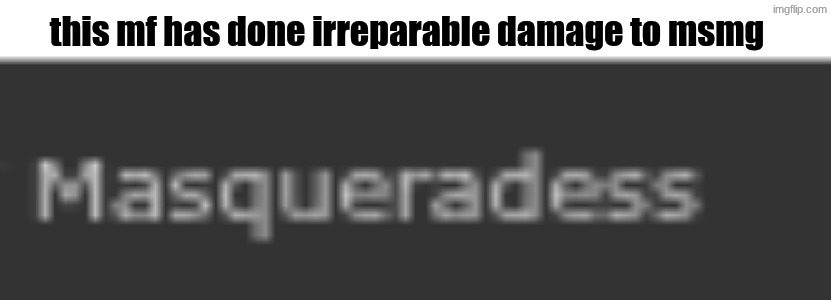 this mf has done irreparable damage to msmg | image tagged in vecna | made w/ Imgflip meme maker