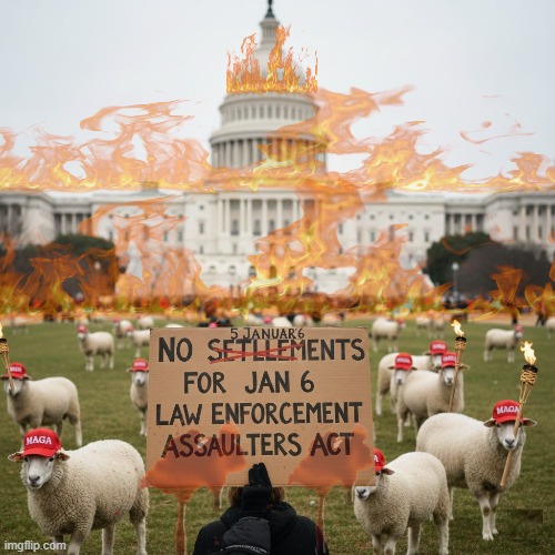 "No Settlements for 5 January 6 Law Enforcement Assaulters Act" | image tagged in trump,maga,january 6 2021,treason,insurrection,assault | made w/ Imgflip meme maker