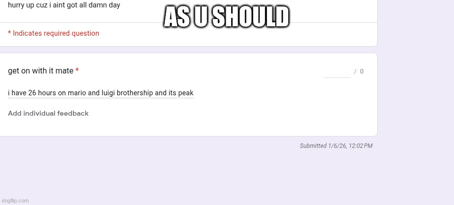 AS U SHOULD | made w/ Imgflip meme maker