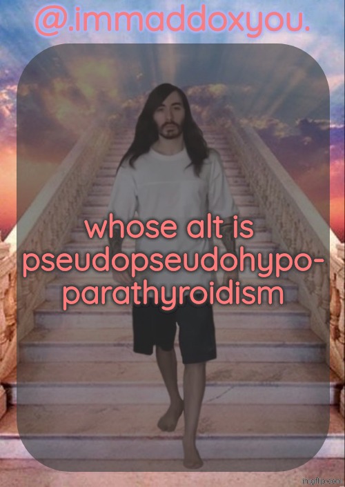 immaddoxyou's penguinz0 temp (this shit so magnificent) | whose alt is 


pseudopseudohypo-
parathyroidism | image tagged in immaddoxyou's penguinz0 temp this shit so magnificent | made w/ Imgflip meme maker