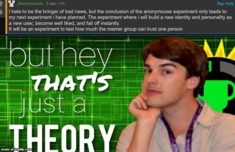 image tagged in but hey thats just a theory | made w/ Imgflip meme maker