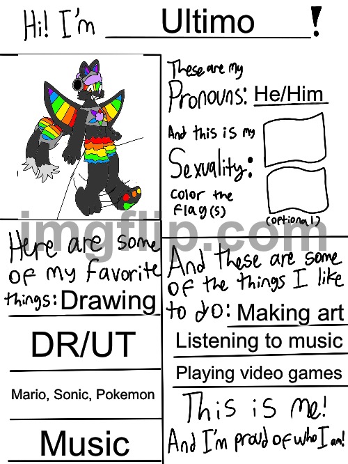 My turn! | Ultimo; He/Him; Drawing; Making art; DR/UT; Listening to music; Playing video games; Mario, Sonic, Pokemon; Music | image tagged in lgbtq stream account profile | made w/ Imgflip meme maker