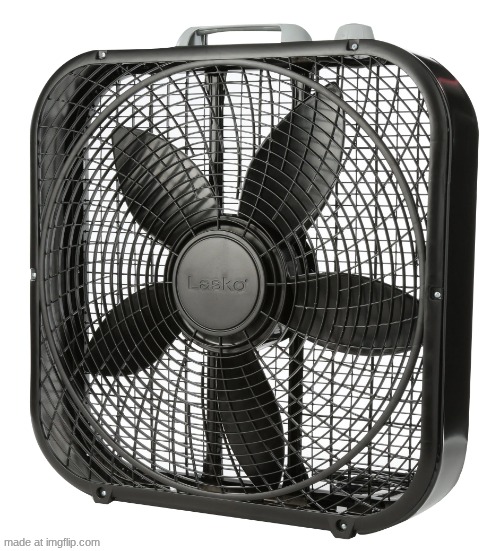 box fan | image tagged in box fan | made w/ Imgflip meme maker