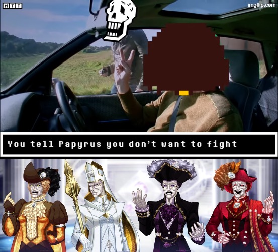 The Masked Lords of Alaggada watch as Frisk outdrives Papayarus | made w/ Imgflip meme maker