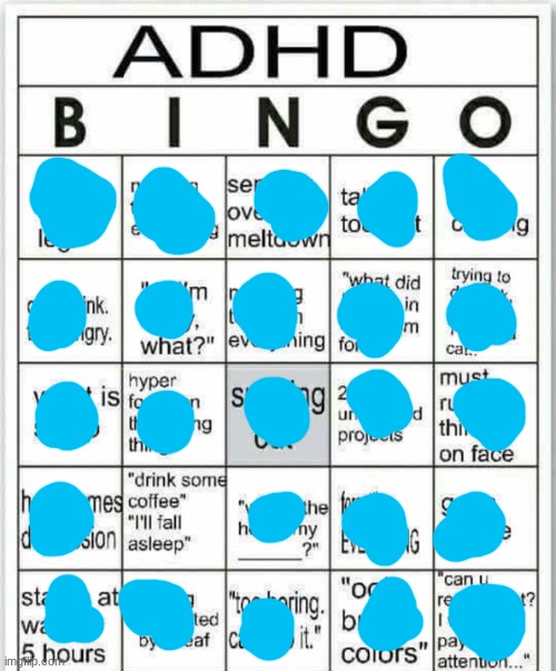 I don't drink coffee but that's it ;-; | image tagged in adhd bingo | made w/ Imgflip meme maker