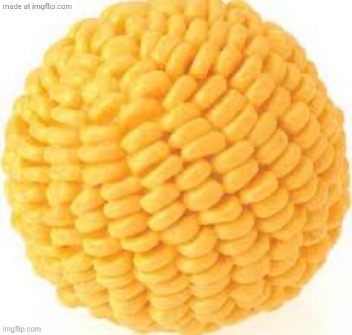 Cornball | image tagged in cornball | made w/ Imgflip meme maker