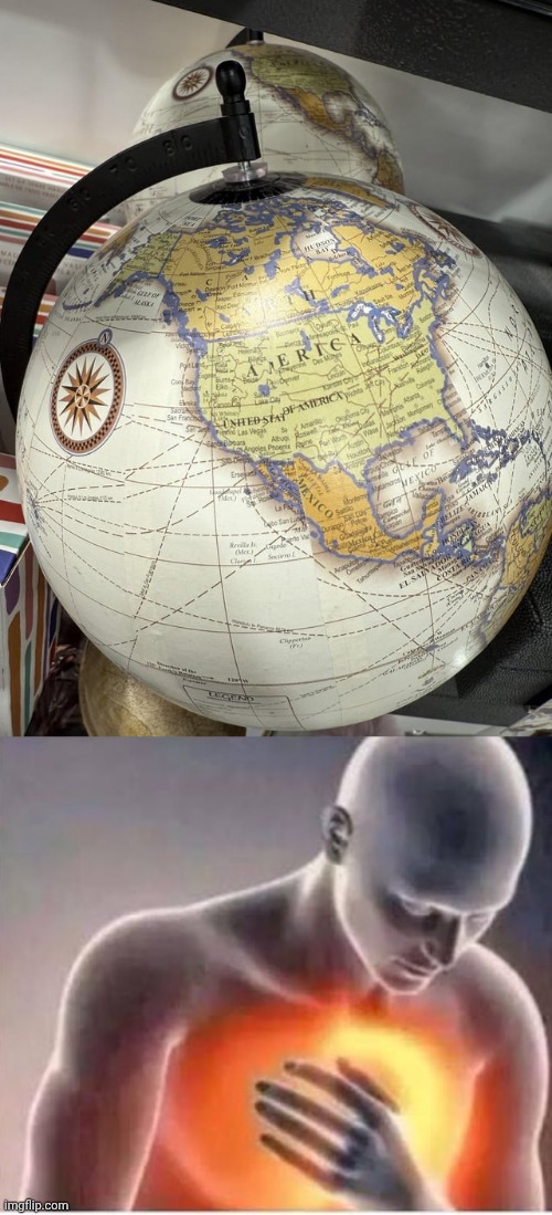 This globe hurts to look at | image tagged in chest pain,globe,globes,you had one job,map,memes | made w/ Imgflip meme maker