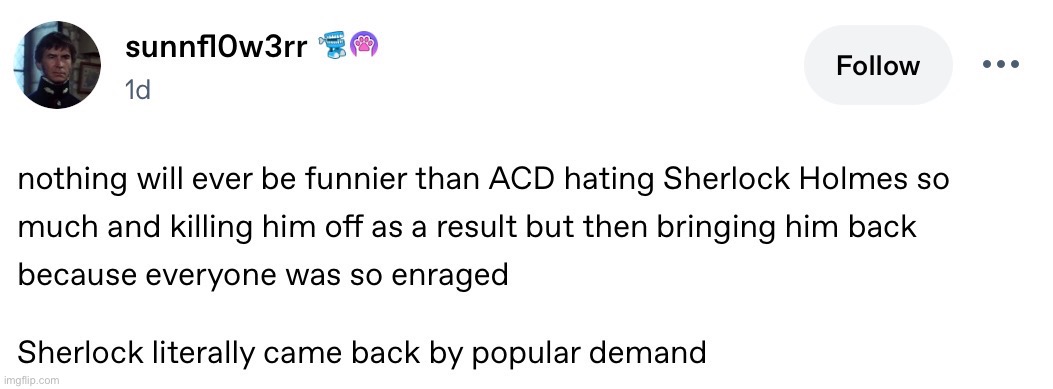 True | image tagged in sherlock holmes,arthur conan doyle | made w/ Imgflip meme maker