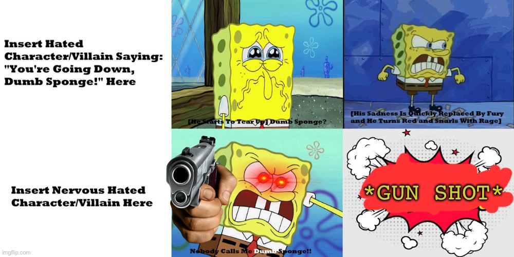 K | *GUN SHOT* | image tagged in gun | made w/ Imgflip meme maker