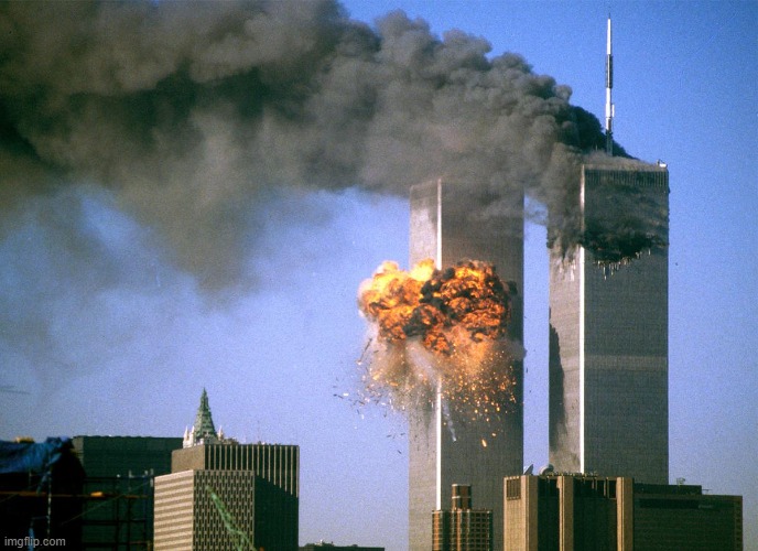 image tagged in 911 9/11 twin towers impact | made w/ Imgflip meme maker