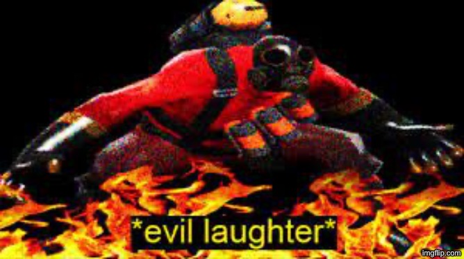 *evil laughter* | image tagged in evil laughter | made w/ Imgflip meme maker