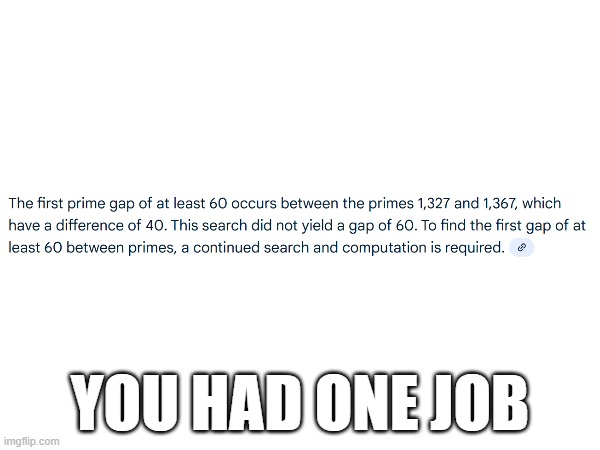 google being stupid | YOU HAD ONE JOB | image tagged in gemini,ai,google | made w/ Imgflip meme maker