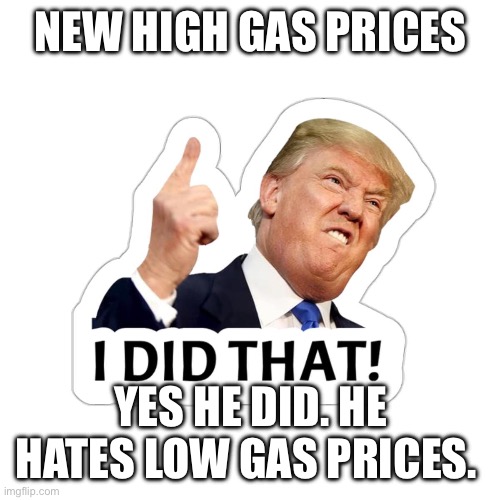 The Trump raid in Venezuela gas hike | NEW HIGH GAS PRICES; YES HE DID. HE HATES LOW GAS PRICES. | image tagged in venezuela,scammers,donald trump approves | made w/ Imgflip meme maker