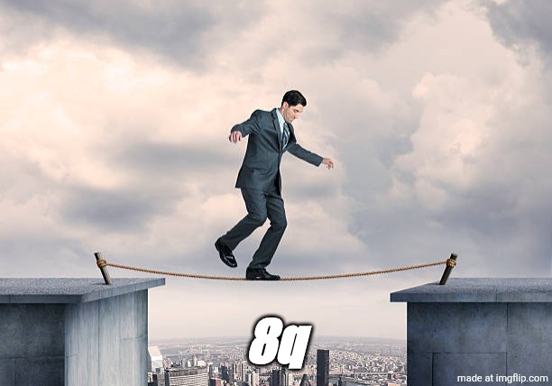 man walking on rope | 8q | image tagged in man walking on rope | made w/ Imgflip meme maker