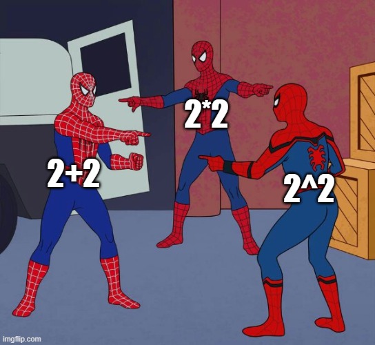 2+2=2*2=2^2=4 | 2*2; 2+2; 2^2 | image tagged in spider man triple,memes,spiderman | made w/ Imgflip meme maker