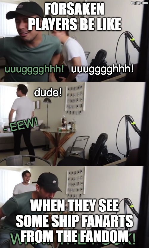 I HATE FORSAKEN FANDOM | FORSAKEN PLAYERS BE LIKE; WHEN THEY SEE SOME SHIP FANARTS FROM THE FANDOM | image tagged in eww dude wtf,forsaken,roblox,memes | made w/ Imgflip meme maker