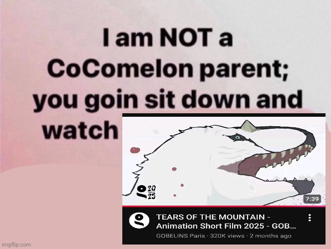 Ngl, it's PEAK. | image tagged in i am not a cocomelon parent you goin sit down and watch,memes,dinosaurs,youtube,relatable memes,humor | made w/ Imgflip meme maker