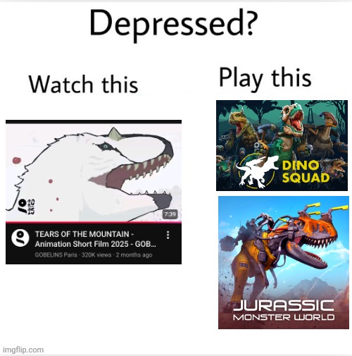 PEAK Dinosaur Fiction | image tagged in depressed watch this play this,memes,dinosaurs,relatable memes,funny memes,humor | made w/ Imgflip meme maker