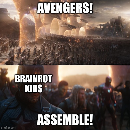Avengers endgame portals | AVENGERS! ASSEMBLE! BRAINROT KIDS | image tagged in avengers endgame portals | made w/ Imgflip meme maker