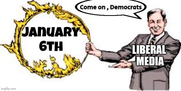 January
6th | image tagged in jumping through hoops | made w/ Imgflip meme maker