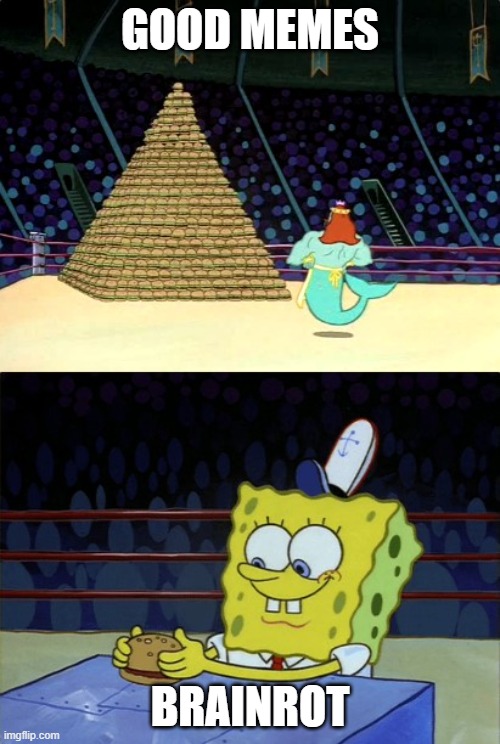 what people think will happen after the reset | GOOD MEMES; BRAINROT | image tagged in spongebob krabby patty | made w/ Imgflip meme maker