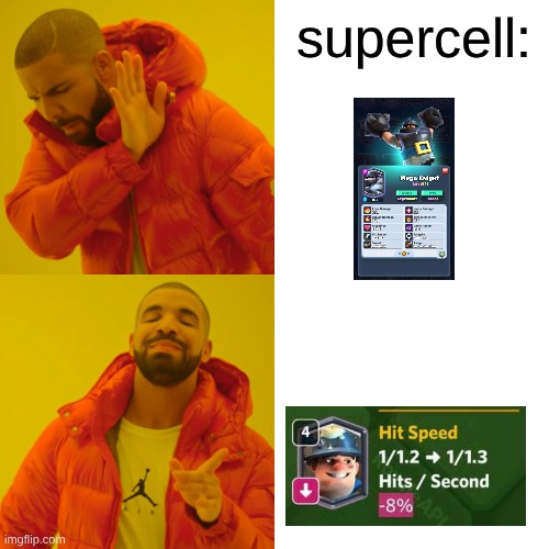 Drake Hotline Bling | supercell: | image tagged in memes,drake hotline bling | made w/ Imgflip meme maker