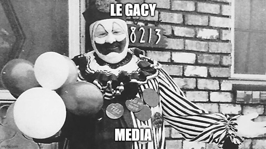 le gacy | LE GACY; MEDIA | image tagged in legacy media msm,information | made w/ Imgflip meme maker