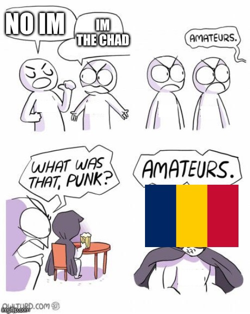 Shenanigensen Amateurs | IM THE CHAD NO IM | image tagged in shenanigensen amateurs | made w/ Imgflip meme maker