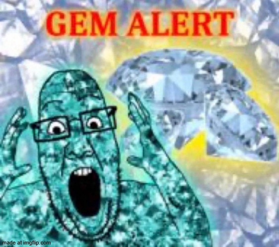 gem alert | image tagged in gem alert | made w/ Imgflip meme maker