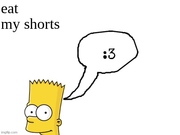 Ducc-The-Ultimate's creature announcement temp | eat my shorts | image tagged in ducc-the-ultimate's creature announcement temp | made w/ Imgflip meme maker