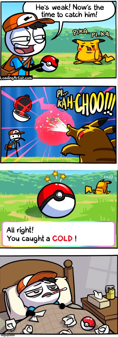 image tagged in comics,loadingartist,pokemon,pikachu,sick,cold | made w/ Imgflip meme maker