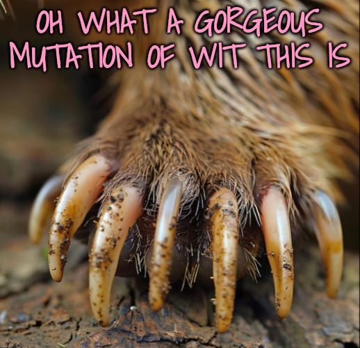 OH WHAT A GORGEOUS MUTATION OF WIT THIS IS | made w/ Imgflip meme maker