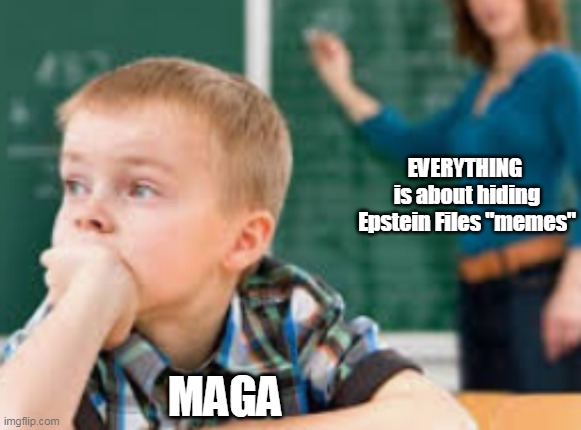 EVERYTHING 
is about hiding Epstein Files "memes" MAGA | made w/ Imgflip meme maker