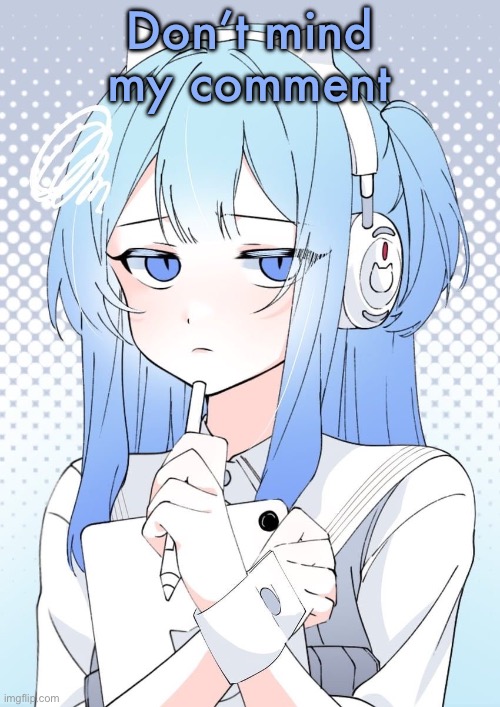 Shifty | Don’t mind my comment | image tagged in shifty | made w/ Imgflip meme maker