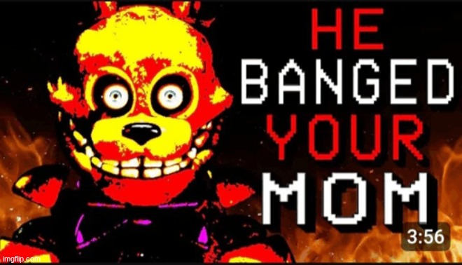 image tagged in fnaf,your mom | made w/ Imgflip meme maker