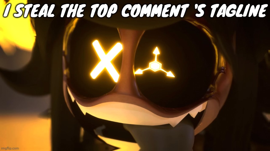 Freaky ahh | I STEAL THE TOP COMMENT 'S TAGLINE | image tagged in freaky ahh | made w/ Imgflip meme maker