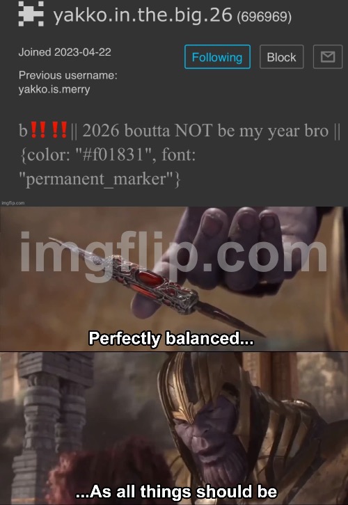 image tagged in thanos perfectly balanced as all things should be | made w/ Imgflip meme maker
