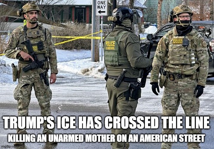 2020 - Shoot protesters in the legs! 2026 - SHOOT TO KILL! | TRUMP'S ICE HAS CROSSED THE LINE; KILLING AN UNARMED MOTHER ON AN AMERICAN STREET | image tagged in donald trump,killer,murderer,dictator,shoot to kill | made w/ Imgflip meme maker