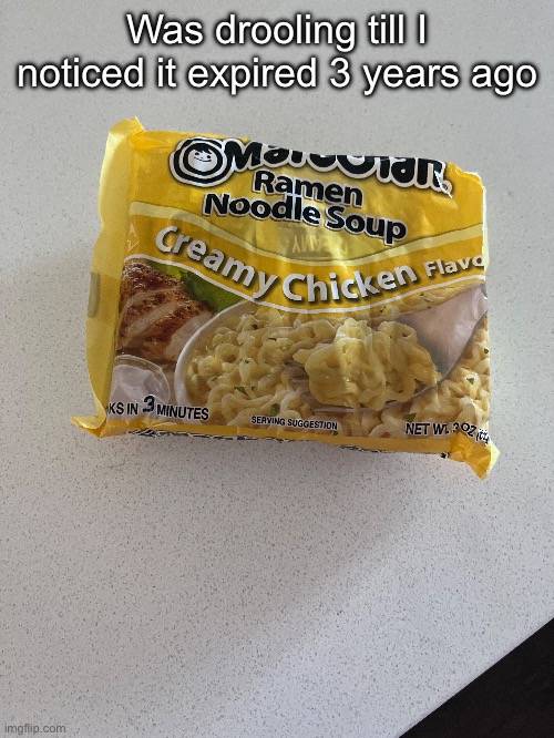 Was drooling till I noticed it expired 3 years ago | made w/ Imgflip meme maker