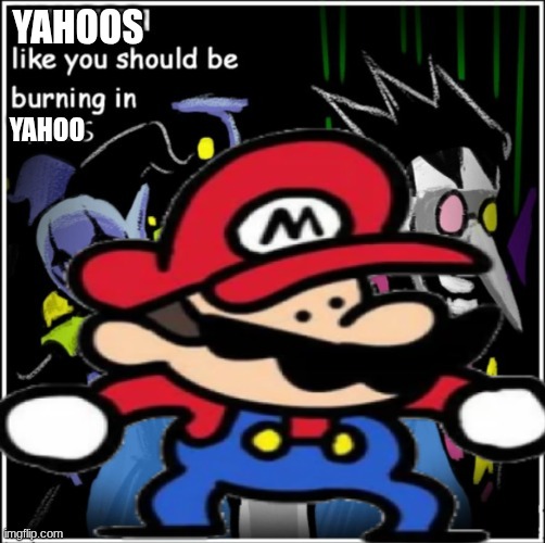 Megalochaos | YAHOOS; YAHOO | image tagged in megalochaos | made w/ Imgflip meme maker
