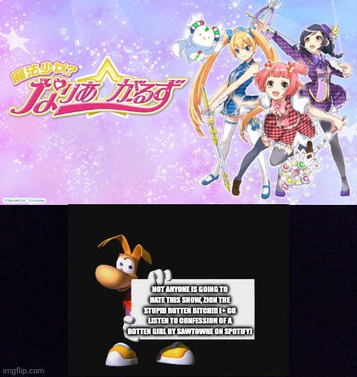 Rayman Splitting Facts | NOT ANYONE IS GOING TO HATE THIS SHOW, ZION THE STUPID ROTTEN BITCH!!! (+ GO LISTEN TO CONFESSION OF A ROTTEN GIRL BY SAWTOWNE ON SPOTIFY) | image tagged in rayman holding a sign,rayman,hatsune miku,sawtowne,end zmcdonald09,stop zmcdonald09 | made w/ Imgflip meme maker