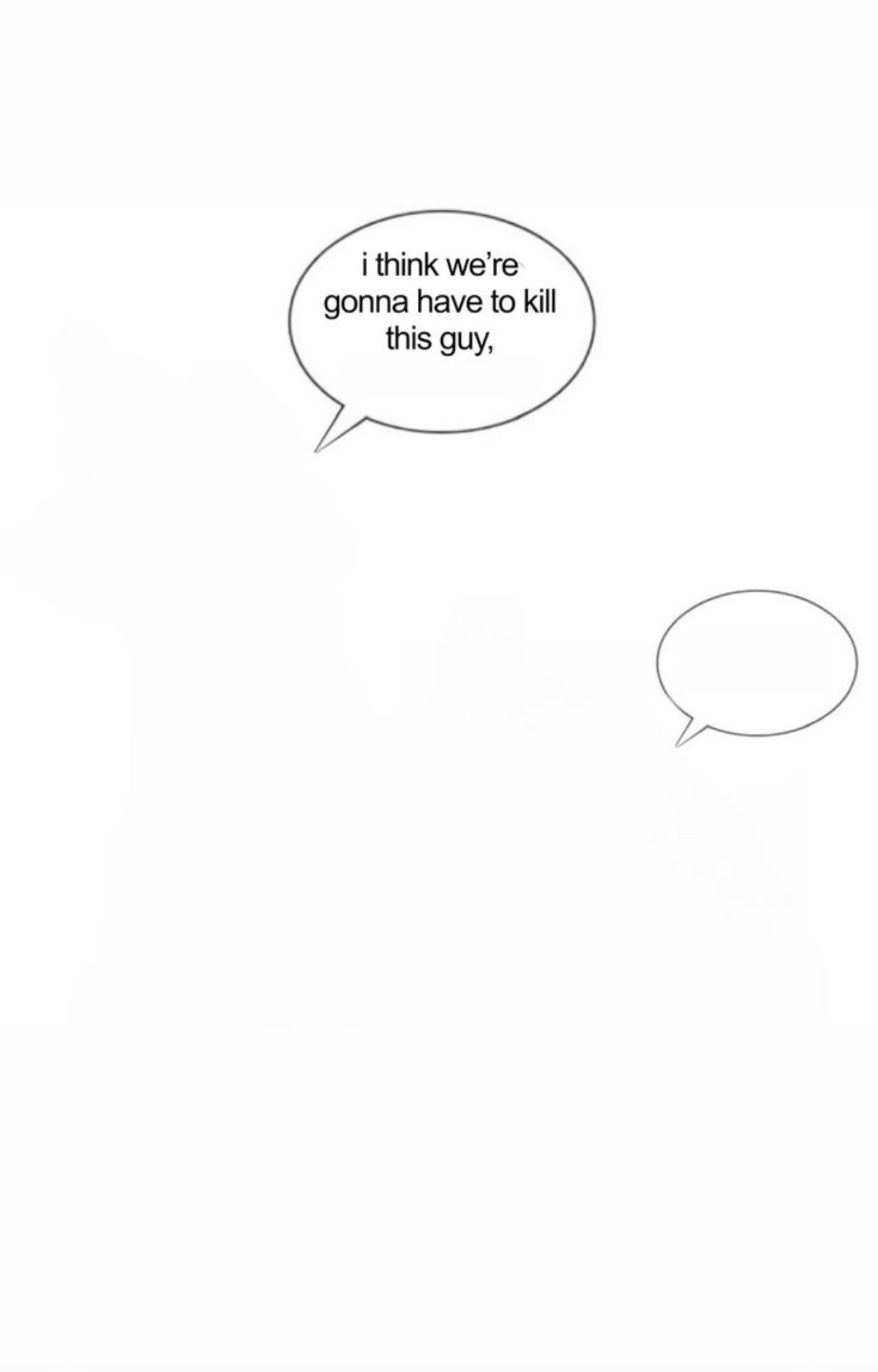 I think we’re gonna have to kill this guy Blank Meme Template