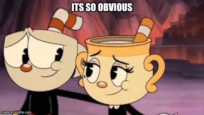 ITS SO OBVIOUS | made w/ Imgflip meme maker