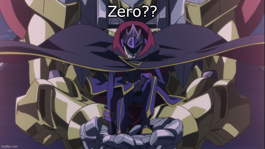 Zero Code Geass | Zero?? | image tagged in zero code geass | made w/ Imgflip meme maker