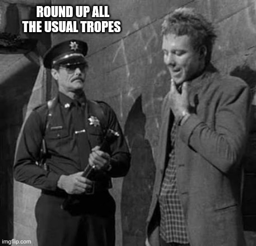 ROUND UP ALL THE USUAL TROPES | made w/ Imgflip meme maker